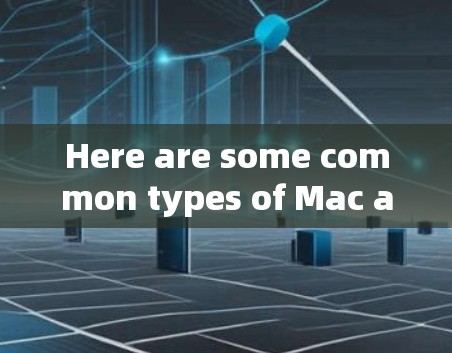 Here are some common types of Mac accelerated tools and their benefits: