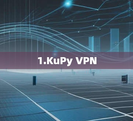 1.KuPy VPN