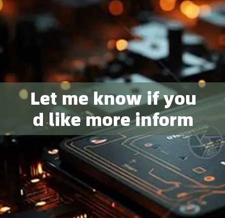 Let me know if youd like more information or help with something else!